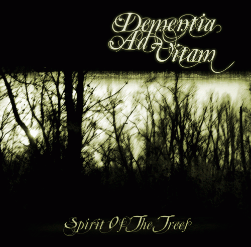Dementia Ad Vitam : Spirit of the Trees